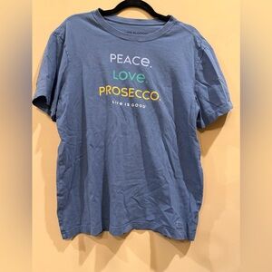 Life Is Good Blue T-Shirt with Peace Love Prosecco Graphic